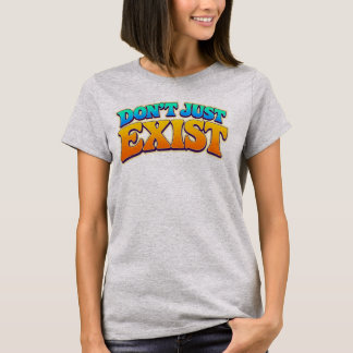 Lev inte bara t shirt