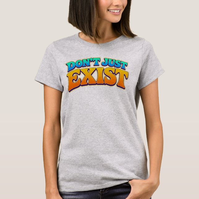 Lev inte bara t shirt (Framsida)