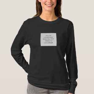 Lev längre genom att leva fritt t shirt