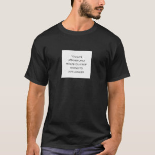 Lev längre genom att leva fritt t shirt