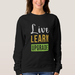 Lev Lär dig och uppgradera Motiv Lycklig-citat T Shirt