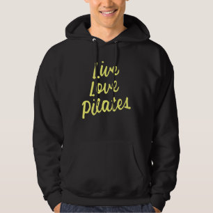 Lev Leva Och Gör Pilates Söt Fitness Träning För  Hoodie