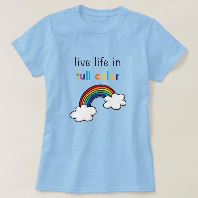 Lev Livet i Full Färg Regnbåge T Shirt (Design framsida)