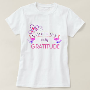 Lev livet med tacksamhet t shirt