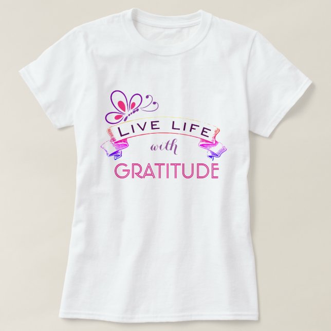 Lev livet med tacksamhet t shirt (Design framsida)