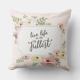 Lev livet till hela Dekorativ kudde