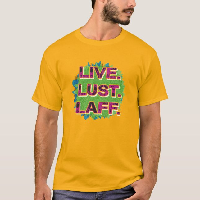 Lev. Lust. Laff. Gfx-01 T Shirt (Framsida)