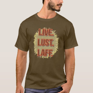 Lev. Lust. Laff. Gfx-05 T Shirt