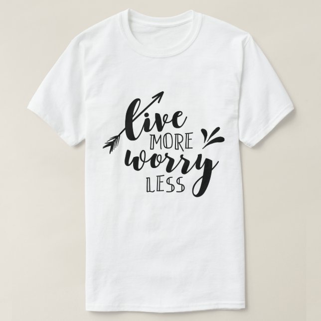Lev mer oroligare mindre t shirt (Design framsida)