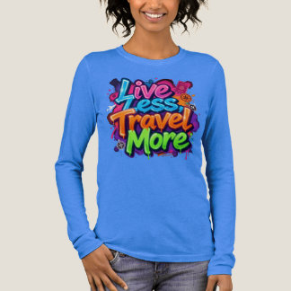Lev mindre, resa mer Neon Graffiti Resecitat T Shirt