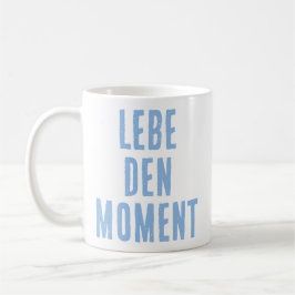 Lev nuet (Lev nuet) tyskt citat Kaffemugg