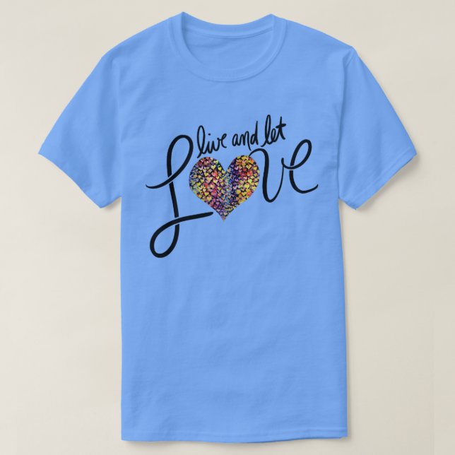 Lev och låt KÄRLEK T Shirt (Design framsida)