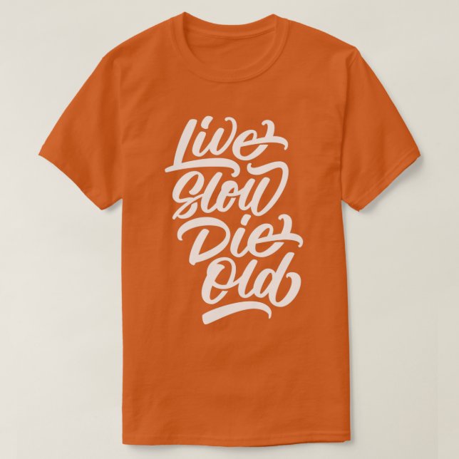 Lev Slow Die Old T Shirt (Design framsida)