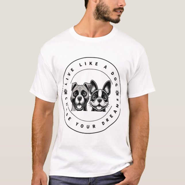 Lev som en hund Jaga dina drömmar (2) T Shirt (Framsida)