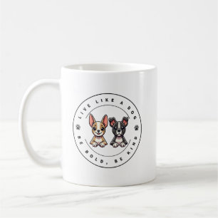 Lev som en hund, var modig, var snäll kaffemugg
