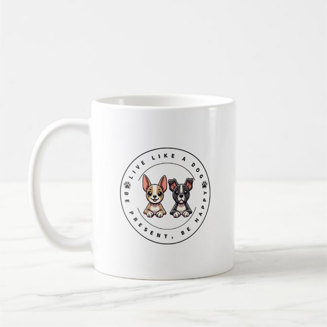 Lev som en hund Var närvarande Var lycklig Kaffemugg (Vänster)
