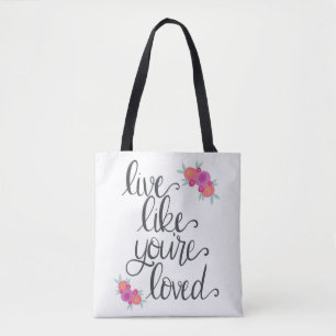 Lev som om du är Loved Tote Bag Tygkasse