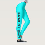 Lev till Springa! Springa till Live! Cyan Aqua Run Leggings<br><div class="desc">Dessa roligtar är designade med springer i åtanke. De är en ljus cyan-, aqua- eller ljusteal-färg med svart text som löper upp varje ben. Ett ben säger "Lev till Springa!", det andra benet säger "Springa till Live!" Perfekt som kör titrar och färg är en säkerhetsåtgärd som ska vara säker på...</div>