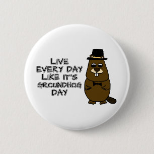 Lev varje dag som det är Groundhog Day! Knapp
