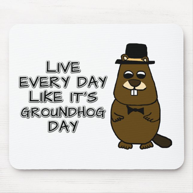 Lev varje dag som det är Groundhog Day! Musmatta (Framsidan)