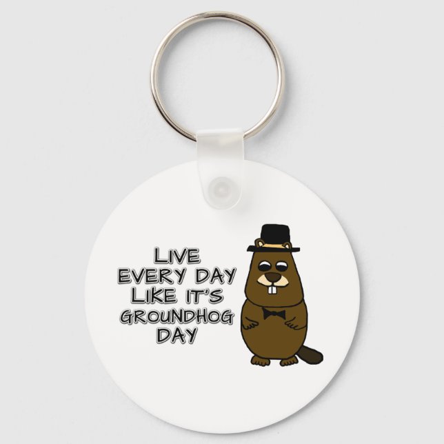 Lev varje dag som det är Groundhog Day! Nyckelring (Framsida)