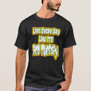 Lev varje dag som det är Taco tisdag! T Shirt