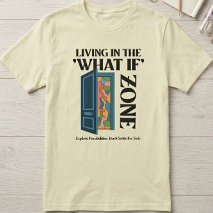 Leva i vad-om-zonen - Utforska möjligheter T Shirt
