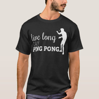 Leva Långt Spela Ping Pong T Shirt