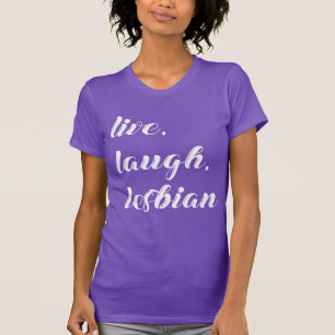 leva skratta lesbisk t shirt