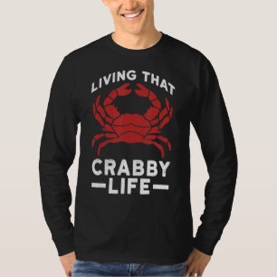 Levande Crabby Life för en krabba Fläkt T Shirt