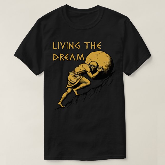 Levande Dream Sisyphus Grekiska Mythology Meme T Shirt (Design framsida)