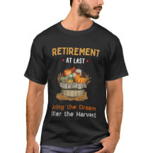 Levande drömmen - pensionerad farmer T-Shirt