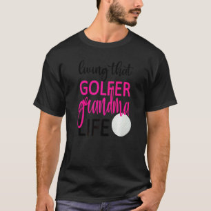 Levande Golfer Grandma Life Golf Grandma T Shirt