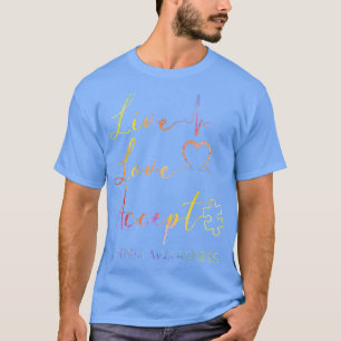Levande, Kärlek, acceptera, öka medvetenheten om a T Shirt