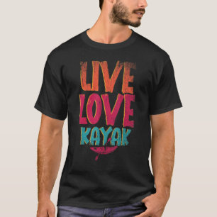 Levande Kärlek Kayak utomhussport Paddling Canoe K T Shirt