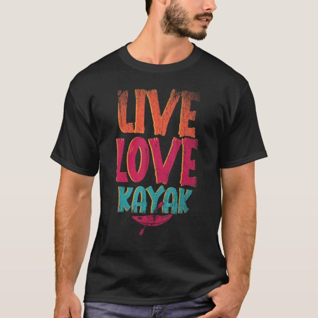 Levande Kärlek Kayak utomhussport Paddling Canoe K T Shirt (Framsida)