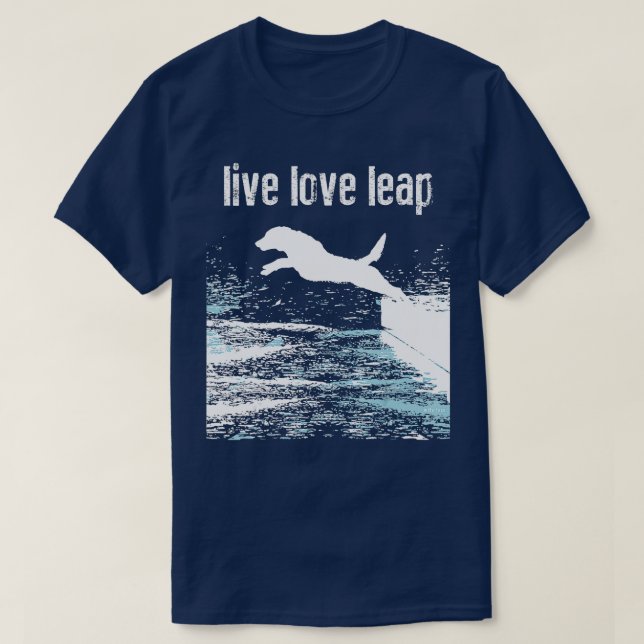 Levande Kärlek Leap Hund Agilitet Hund Sports Dock T Shirt (Design framsida)