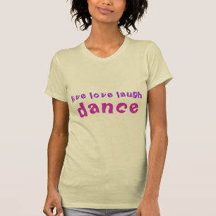 levande kvinna för kärlekskrattDANS utslagsplats T Shirt