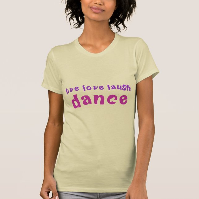 levande kvinna för kärlekskrattDANS utslagsplats T Shirt (Framsida)