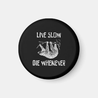 Levande långsamt, dö när som helst magnet