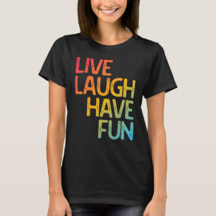 Levande Laugh har Roligt Motiverande Manar Kvinnor T Shirt