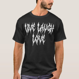 Levande, Laugh, Kärlek T Shirt