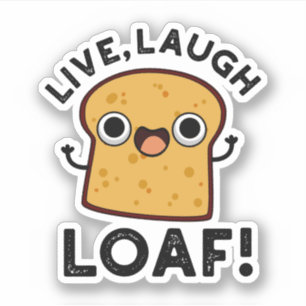 Levande, Laugh, Loaf Funny Bread Pun Klistermärken