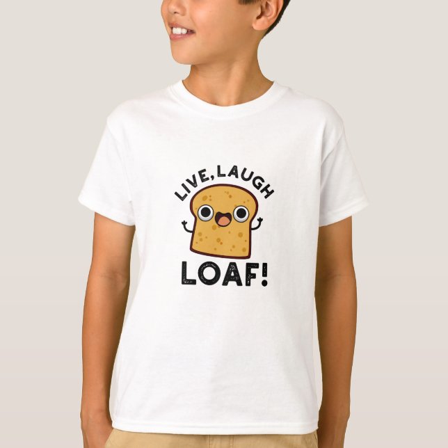 Levande, Laugh, Loaf Funny Bread Pun T Shirt (Framsida)