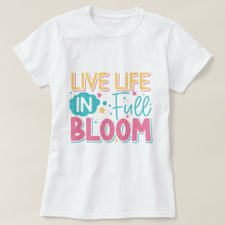 Levande liv i Fullt Bloom Ladie's T-Shirt