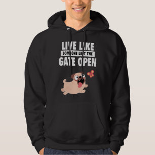 Levande liv som någon Lämnade Grind Open Pug Fren Hoodie