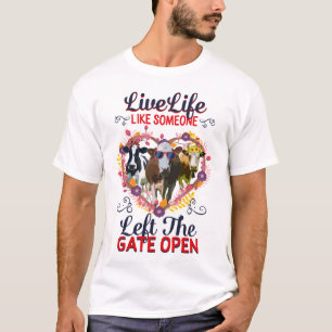 Levande liv som någon Lämnade Grind Open, roligt T Shirt