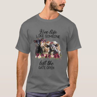 Levande liv som någon som Lämnat Grind Open Heifer T Shirt