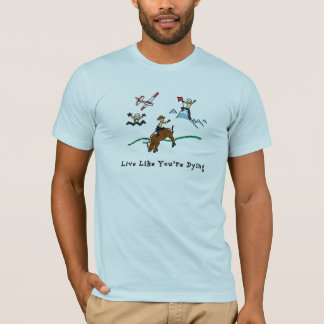 Levande något liknande som du dör tee shirt