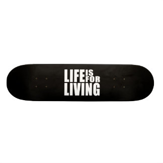 Levande realitetMantracitationstecken: Liv är för Skateboard Bräda 19,5 Cm